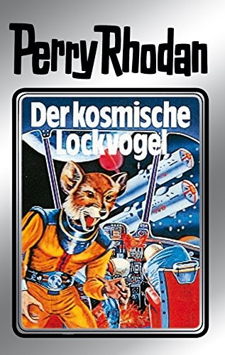 K. H. Scheer, Clark Darlton, William Voltz, Kurt Mahr: Der kosmische Lockvogel (German language, 2011, Perry Rhodan digital)