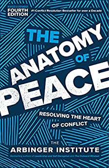 The Arbinger Institute: The Anatomy of Peace (Paperback, 2015, Berrett-Koehler Publishers)