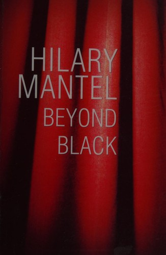 Hilary Mantel: Beyond black (2006, Windsor)