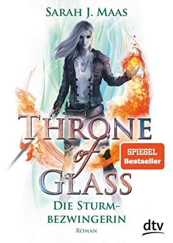 Sarah J. Maas, Sarah J. Maas: Throne of Glass 5 – Die Sturmbezwingerin (Paperback, German language, 2018, dtv Verlagsgesellschaft)