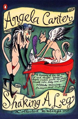 Angela Carter: Shaking a leg (1998, Penguin Books)