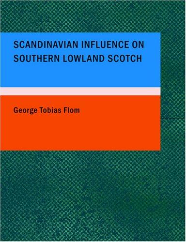 Scandinavian Influence on Southern Lowland Scotch (Large Print Edition) (Paperback, 2007, BiblioBazaar)