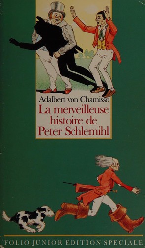 Adelbert von Chamisso: La merveilleuse histoire de Peter Schlemihl ou l'homme qui a perdu son ombre (French language, 1991, [Gallimard])