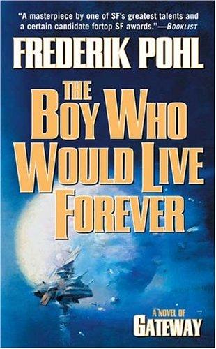 The Boy Who Would Live Forever (Paperback, 2005, Tor Books)