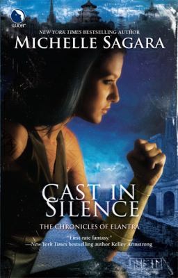 Michelle Sagara West: Cast in Silence
            
                Elantra (2009, Luna Books)