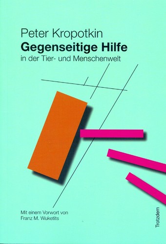 Gegenseitige Hilfe in der Tier- und Menschenwelt (Paperback, German language, 2011, Trotzdem Verlag, Alibri Verlag)