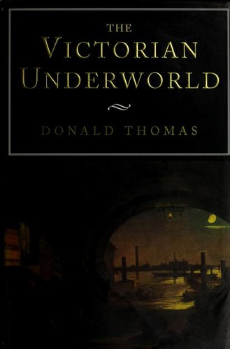 Donald Serrell Thomas: The Victorian underworld (1998, New York University Press)