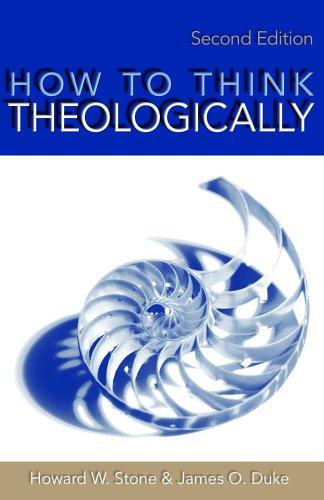 Howard W. Stone: How to think theologically (2006, Fortress Press)