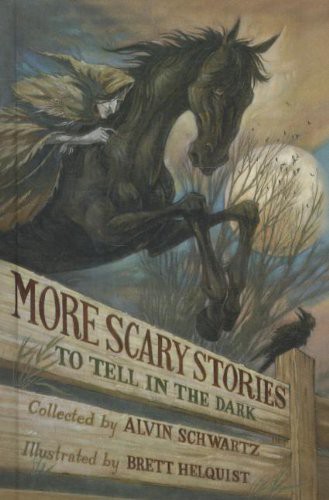 Alvin Schwartz, Brett Helquist: More Scary Stories to Tell in the Dark (Hardcover, 2010, Perfection Learning)