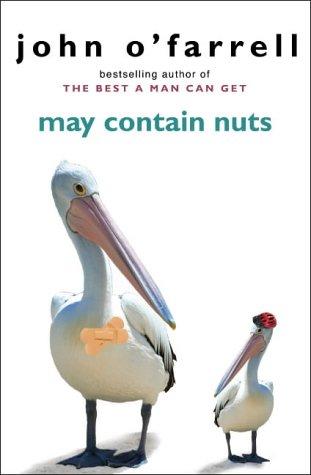 John O'Farrell: May Contain Nuts (2005, Doubleday)