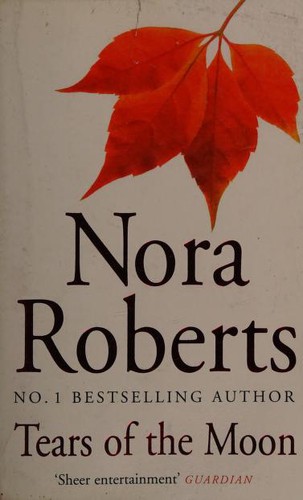 Nora Roberts: Tears of the Moon
            
                Irish Trilogy (2006, Little, Brown Book Group)