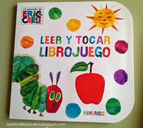 Eric Carle, Cynthia Saunders Davies, Esther Rubio Muñoz: Leer y tocar. Libro juego (Spanish language, 2013, Kókinos)