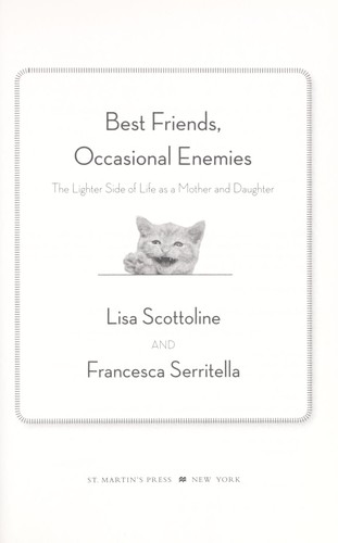 Lisa Scottoline: Best friends, occasional enemies (2011, St. Martin's Press)