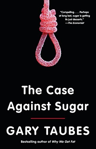 The Case Against Sugar (Paperback, 2017, Anchor)