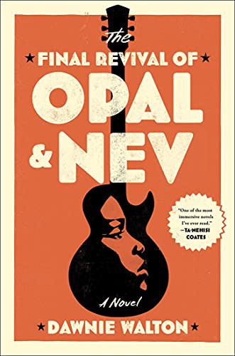 Dawnie Walton: The Final Revival of Opal and Nev (Hardcover, 2021, Thorndike Press Large Print)