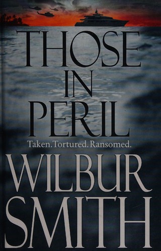 Wilbur Smith: Those in peril (2012, Windsor/Paragon)