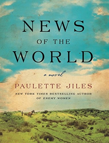 Paulette Jiles: News of the World (Paperback, 2016, William Morrow)