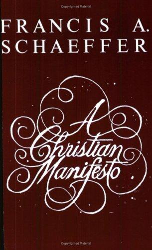 Francis A. Schaeffer: A  Christian manifesto (Paperback, 1981, Crossway Books)