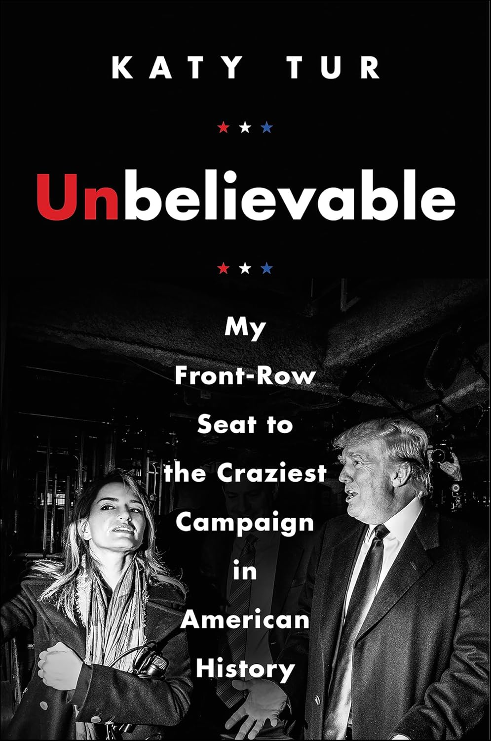 Katy Tur: Unbelievable (2017, HarperCollins Publishers)