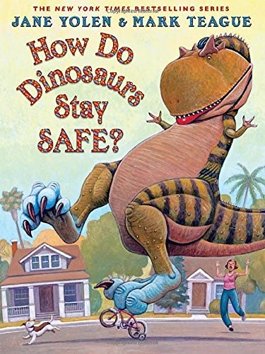 Jane Yolen: How Do Dinosaurs Stay Safe? (2015, The Blue Sky Press)