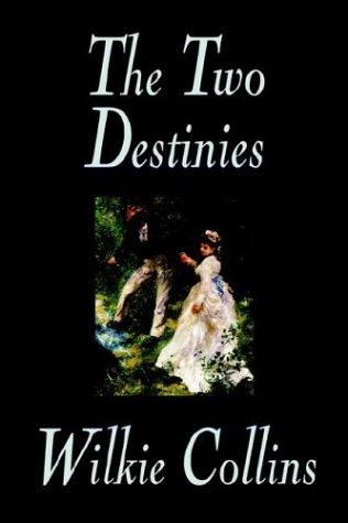 Wilkie Collins: The Two Destinies (Paperback, 2004, Wildside Press)