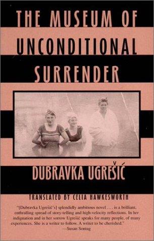The Museum of Unconditional Surrender (Paperback, 2002, New Directions Publishing Corporation)