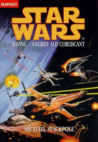 Michael A. Stackpole: Star Wars. X-Wing. Angriff auf Coruscant. (Paperback, German language, 1999, Goldmann)