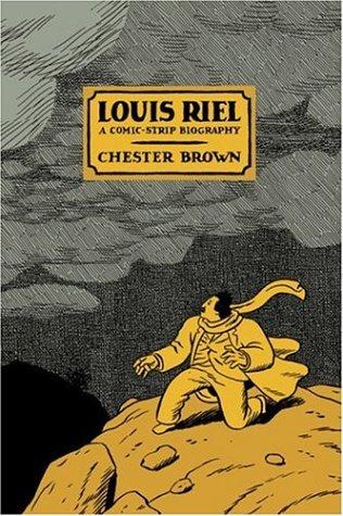 Chester Brown: Louis Riel (Paperback, 2006, Drawn and Quarterly)