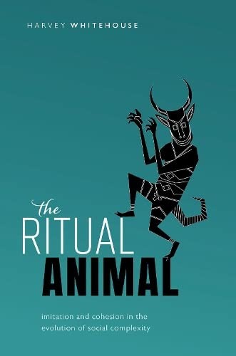 Harvey Whitehouse: Ritual Animal (2021, Oxford University Press)