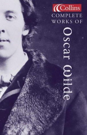The Complete Works of Oscar Wilde (Collins Classics) (Hardcover, 2003, HarperCollins Publishers Limited)