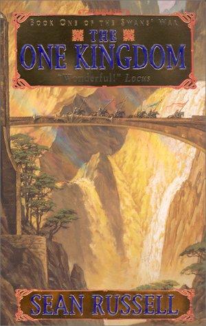 Sean Russell: The One Kingdom (The Swans' War, Book 1) (2002, HarperTorch)