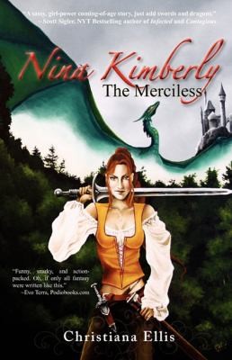 Christiana Ellis: Nina Kimberly the Merciless (2009, Dragon Moon Press)