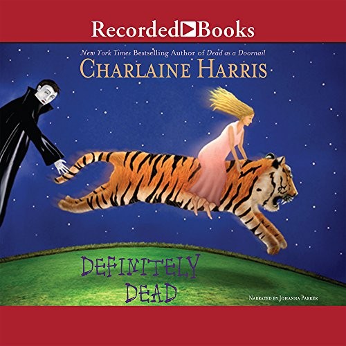 Charlaine Harris: Definitely Dead (Southern Vampire Mysteries, Book 6) (AudiobookFormat, 2006, Recorded Books)