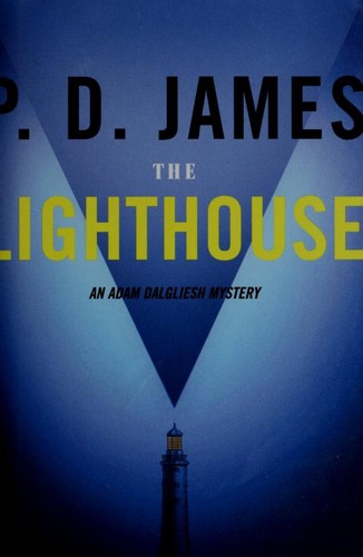 P. D. James: The  lighthouse (2005, Knopf, Distributed by Random House)