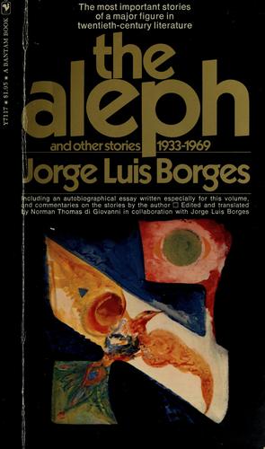 Jorge Luis Borges: The Aleph and other stories, 1933-1969 (Paperback, 1971, Bantam Books)