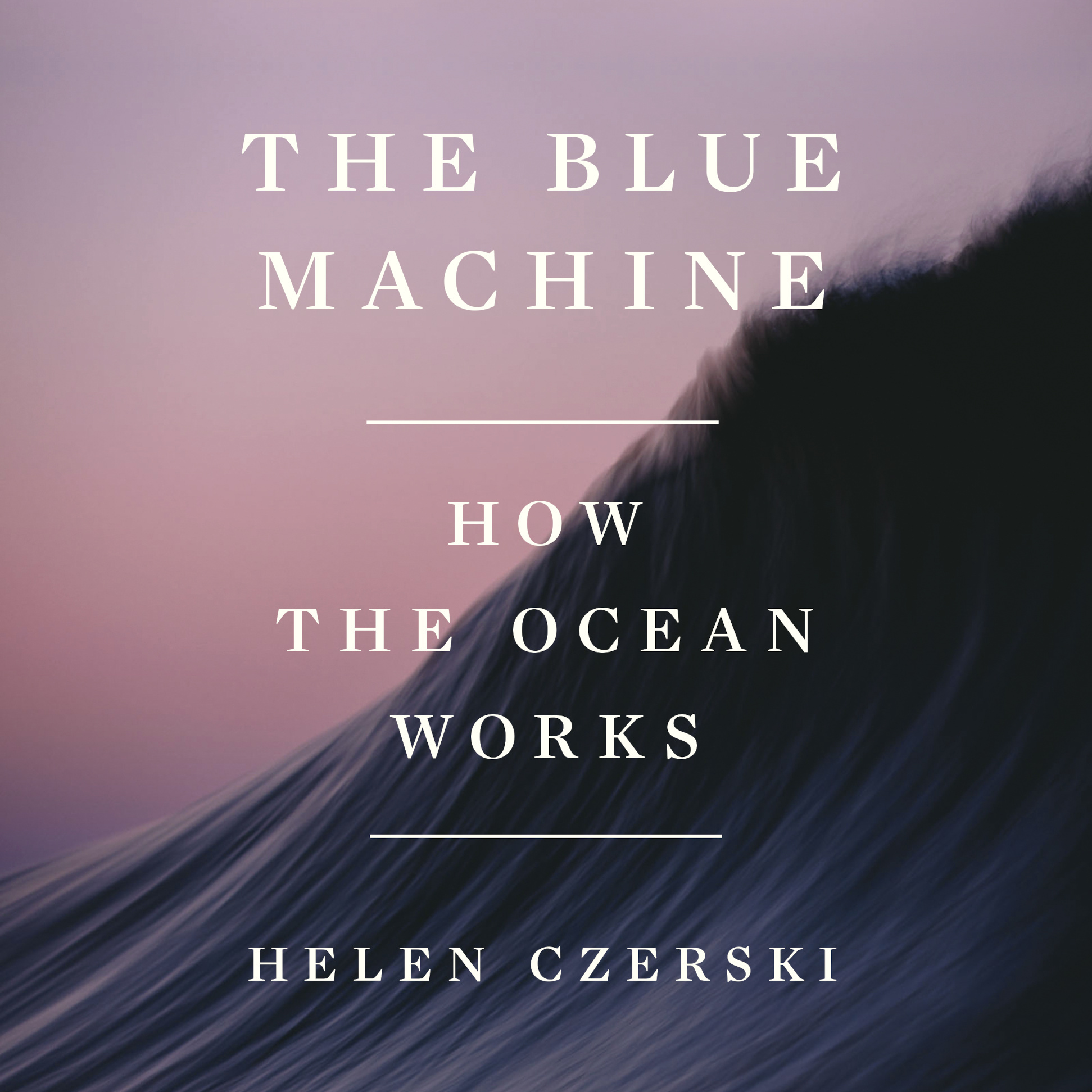 Helen Czerski: The Blue Machine (AudiobookFormat, 2023, Books on Tape)