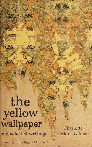 Yellow Wallpaper and Selected Writings (2009, Little, Brown Book Group Limited)
