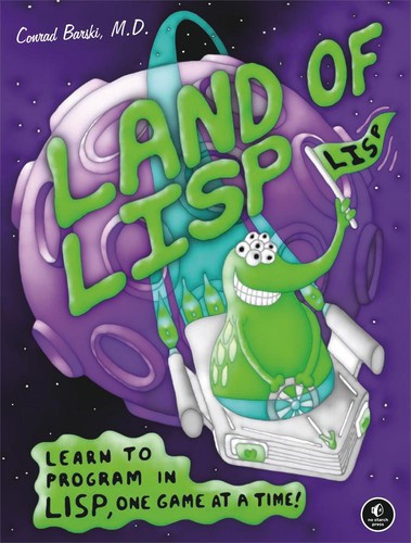 Conrad Barski: Land of Lisp (EBook, 2010, No Starch Press)