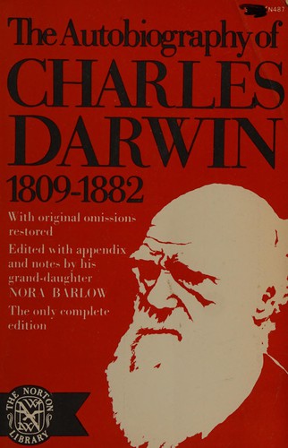 Charles Darwin: The  autobiography of Charles Darwin, 1809-1882 (1969, W.W.Norton)