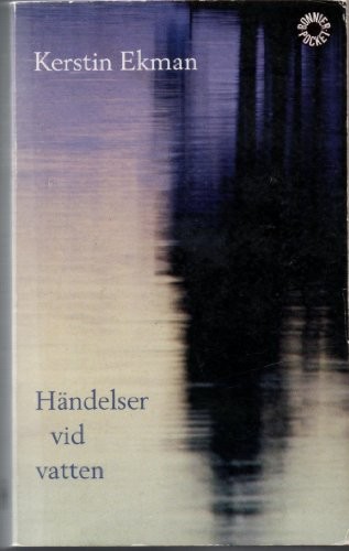 Kerstin Ekman: Handelser Vid Vatten (Paperback, Schoenhofsforeign Books Inc)