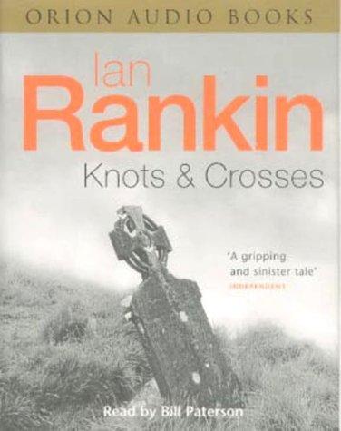 Ian Rankin: Knots and Crosses (AudiobookFormat, 1999, Orion (an Imprint of The Orion Publishing Group Ltd ))