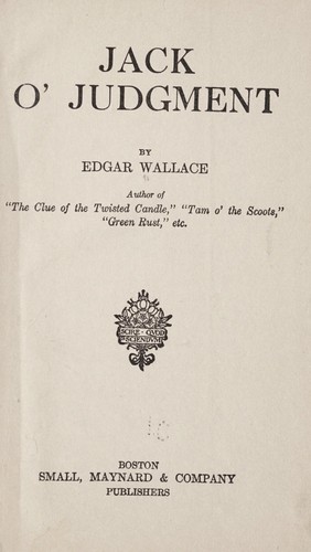 Edgar Wallace: Jack o' Judgement (1921, Small, Maynard & company)