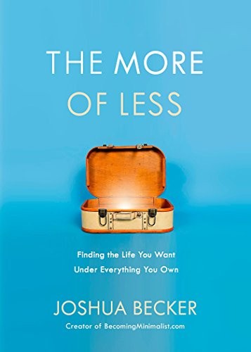 Joshua Becker: The More of Less (Paperback, 2018, WaterBrook)