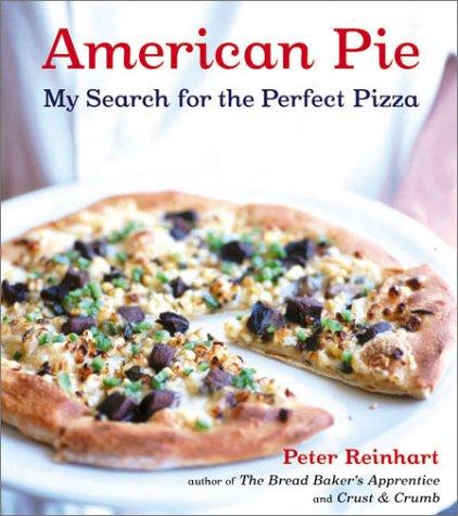 Peter Reinhart: American Pie (Hardcover, 2003, Ten Speed Press)