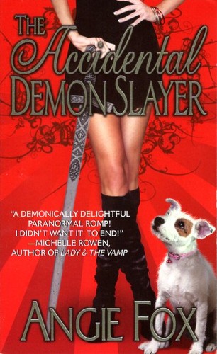 Angie Fox: The Accidental Demon Slayer (2008, Dorchester Publishing)