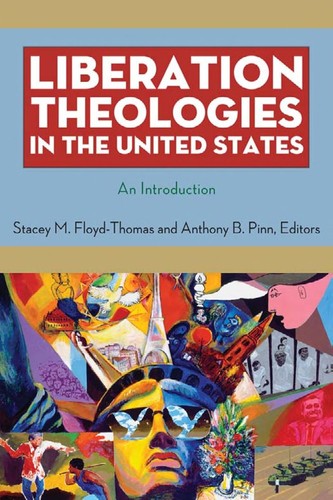 Liberation theologies in the United States (2010, New York University Press)