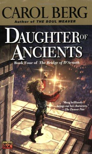 Carol Berg: Daughter of the Ancients (2005, Roc)