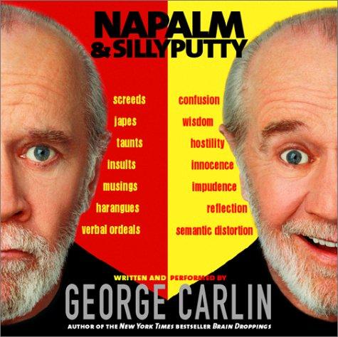 George Carlin: Napalm And Silly Putty (AudiobookFormat, 2001, Highbridge Audio)