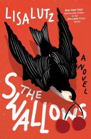 Lisa Lutz: The Swallows (Hardcover, 2019, Ballentine Books)