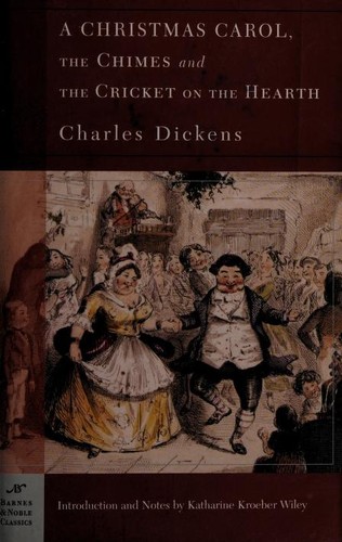 A Christmas Carol, The Chimes & The Cricket on the Hearth (Barnes & Noble Classi (Barnes & Noble Classics) (Paperback, 2004, Barnes & Noble Classics)